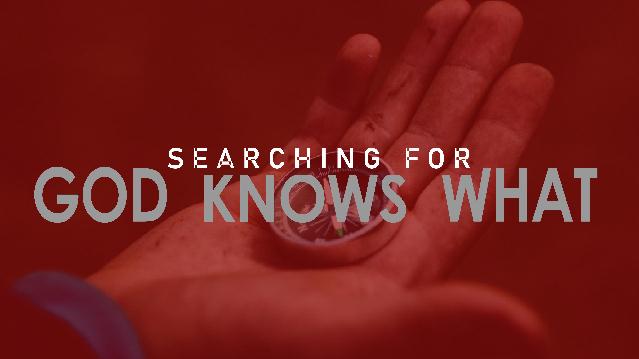 "Searching For God Knows What" (John 4:1-26)